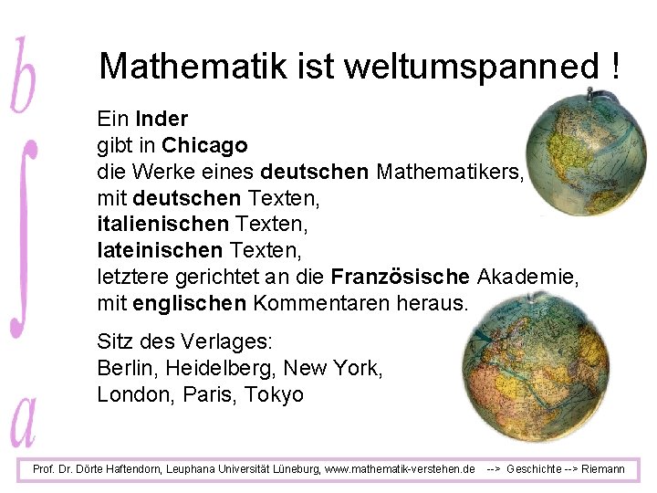 Mathematik ist weltumspanned ! Ein Inder gibt in Chicago die Werke eines deutschen Mathematikers,