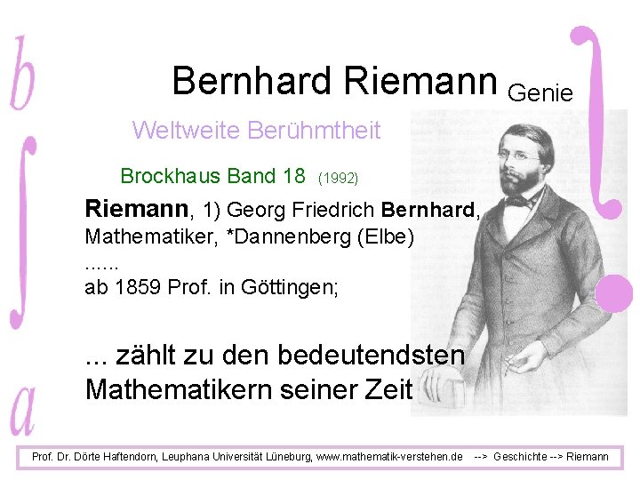 Bernhard Riemann Genie Weltweite Berühmtheit Brockhaus Band 18 (1992) Riemann, 1) Georg Friedrich Bernhard,