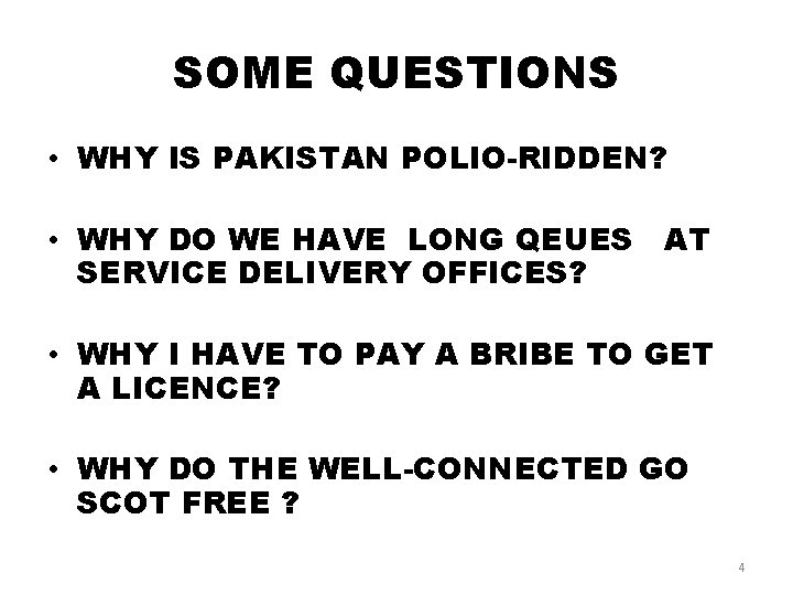 SOME QUESTIONS • WHY IS PAKISTAN POLIO-RIDDEN? • WHY DO WE HAVE LONG QEUES