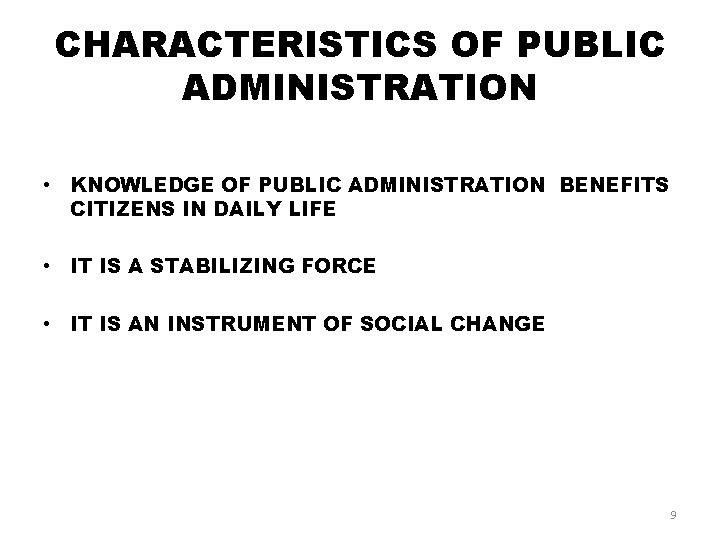 CHARACTERISTICS OF PUBLIC ADMINISTRATION • KNOWLEDGE OF PUBLIC ADMINISTRATION BENEFITS CITIZENS IN DAILY LIFE