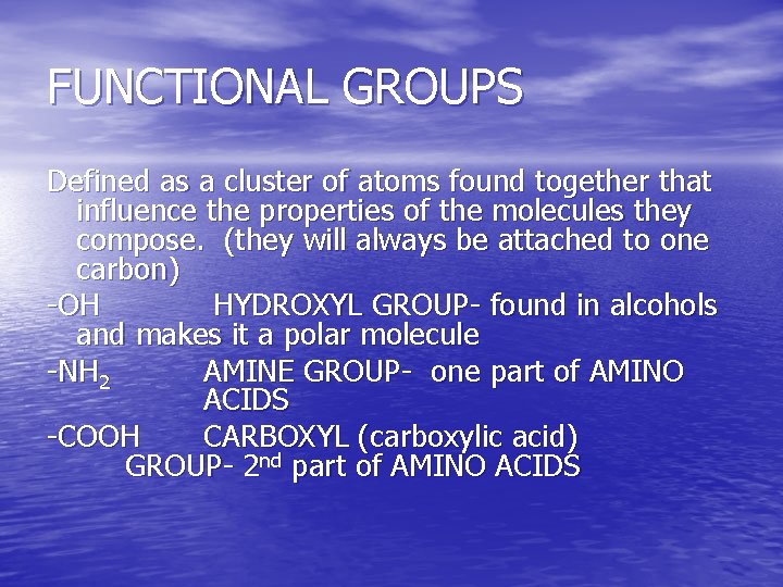 FUNCTIONAL GROUPS Defined as a cluster of atoms found together that influence the properties