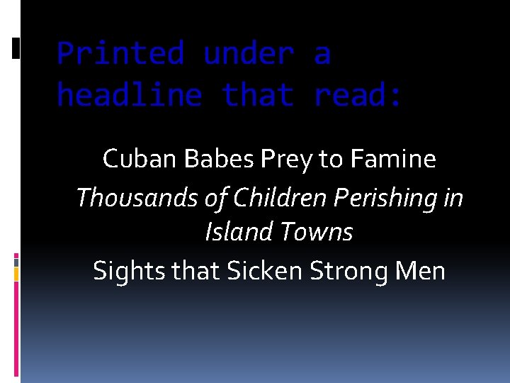 Printed under a headline that read: Cuban Babes Prey to Famine Thousands of Children