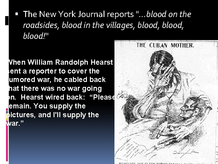  The New York Journal reports ". . . blood on the roadsides, blood