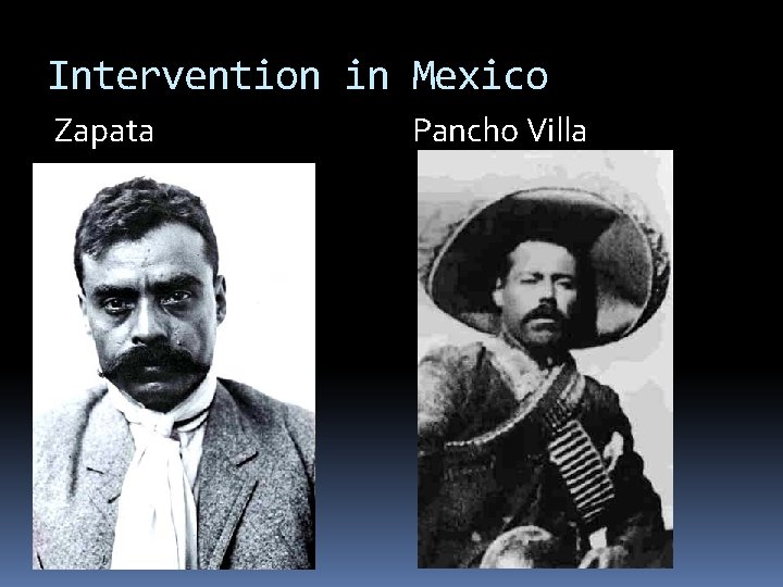 Intervention in Mexico Zapata Pancho Villa 