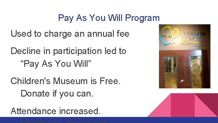 Pay As You Will Program Used to charge an annual fee Decline in participation