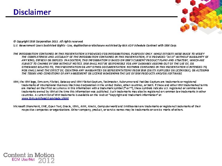 Disclaimer © Copyright IBM Corporation 2011. All rights reserved. U. S. Government Users Restricted