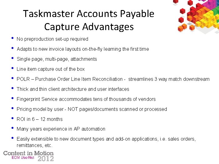 Taskmaster Accounts Payable Capture Advantages • • • No preproduction set-up required Adapts to