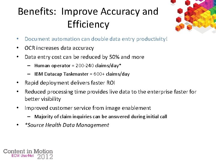 Benefits: Improve Accuracy and Efficiency • Document automation can double data entry productivity! •