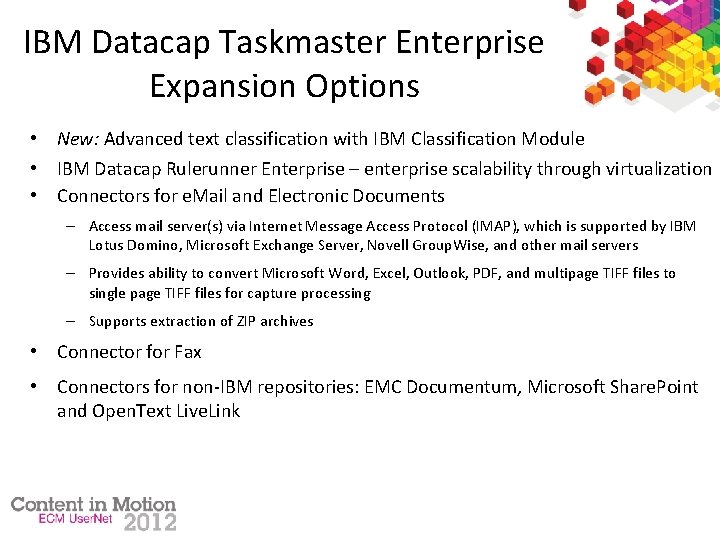 IBM Datacap Taskmaster Enterprise Expansion Options • New: Advanced text classification with IBM Classification