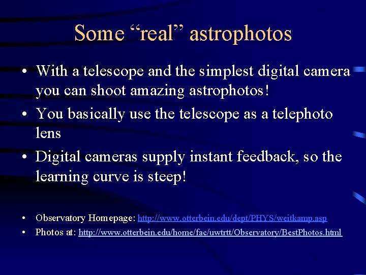 Some “real” astrophotos • With a telescope and the simplest digital camera you can