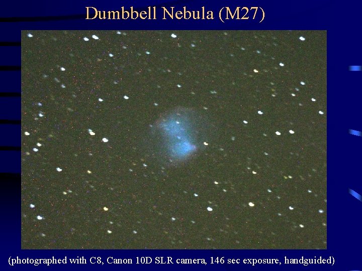 Dumbbell Nebula (M 27) (photographed with C 8, Canon 10 D SLR camera, 146