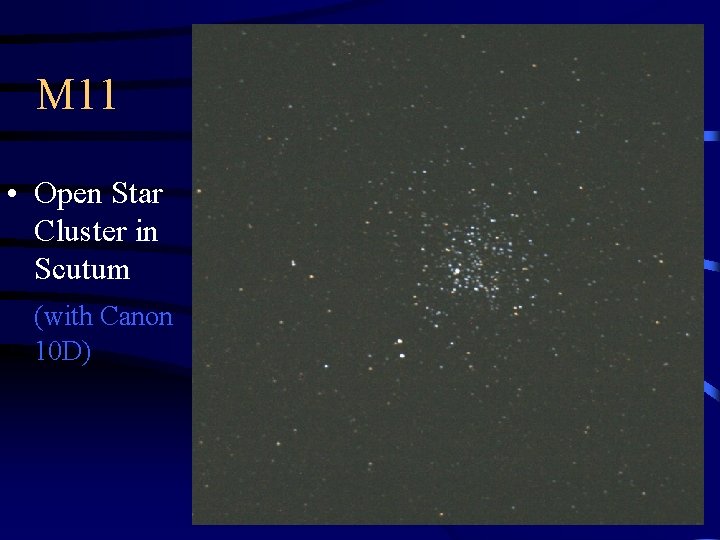 M 11 • Open Star Cluster in Scutum (with Canon 10 D) 