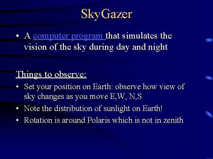 Sky. Gazer • A computer program that simulates the vision of the sky during