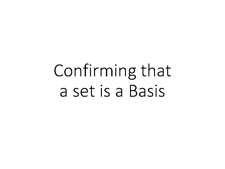 Confirming that a set is a Basis 