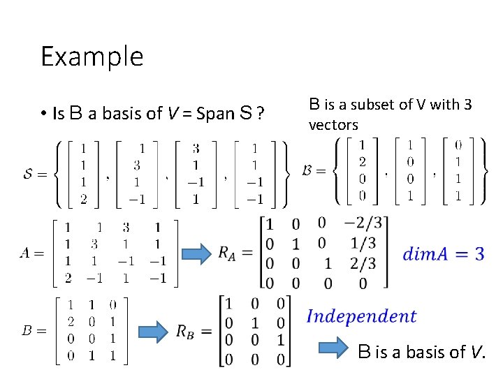 Example • Is B a basis of V = Span S ? B is
