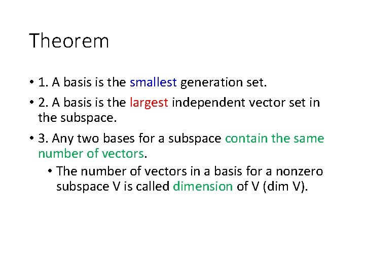 Theorem • 1. A basis is the smallest generation set. • 2. A basis