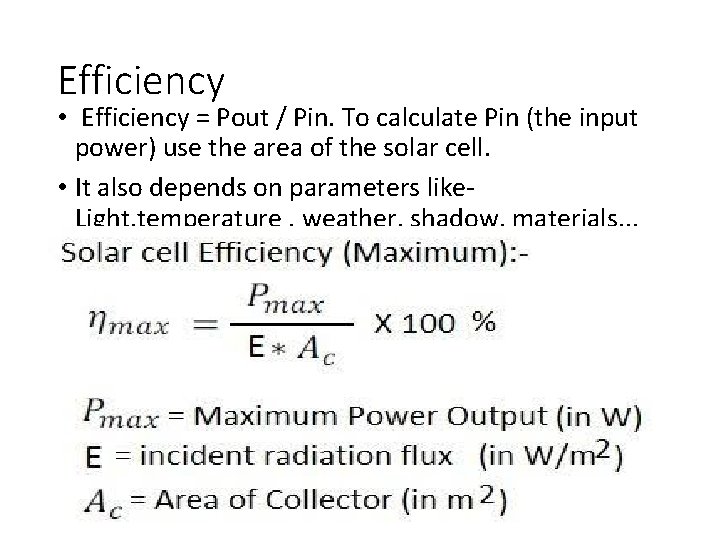 Efficiency • Efficiency = Pout / Pin. To calculate Pin (the input power) use Efficiency • Efficiency = Pout / Pin. To calculate Pin (the input power) use