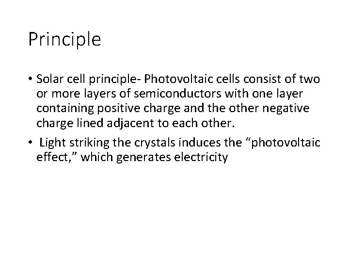 Principle • Solar cell principle- Photovoltaic cells consist of two or more layers of Principle • Solar cell principle- Photovoltaic cells consist of two or more layers of