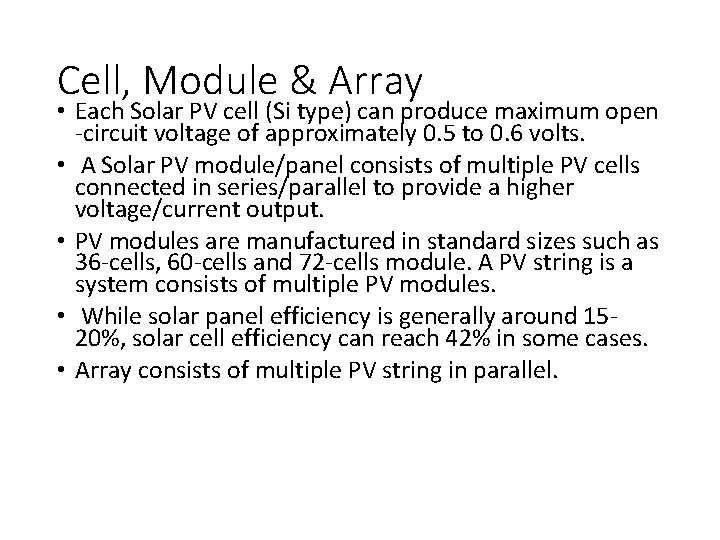 Cell, Module & Array • Each Solar PV cell (Si type) can produce maximum Cell, Module & Array • Each Solar PV cell (Si type) can produce maximum