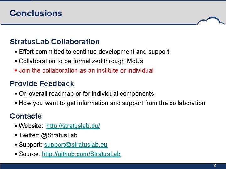 Conclusions Stratus. Lab Collaboration § Effort committed to continue development and support § Collaboration