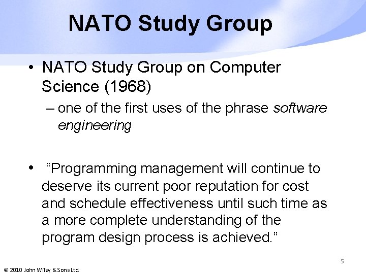 NATO Study Group • NATO Study Group on Computer Science (1968) – one of