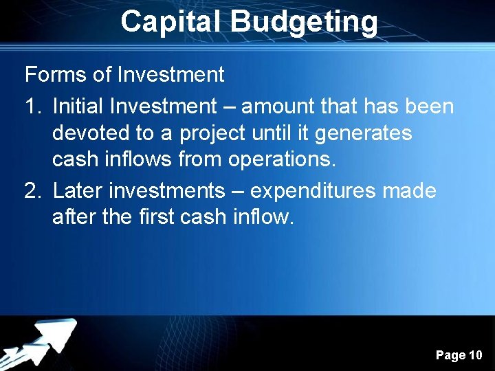 Capital Budgeting Forms of Investment 1. Initial Investment – amount that has been devoted