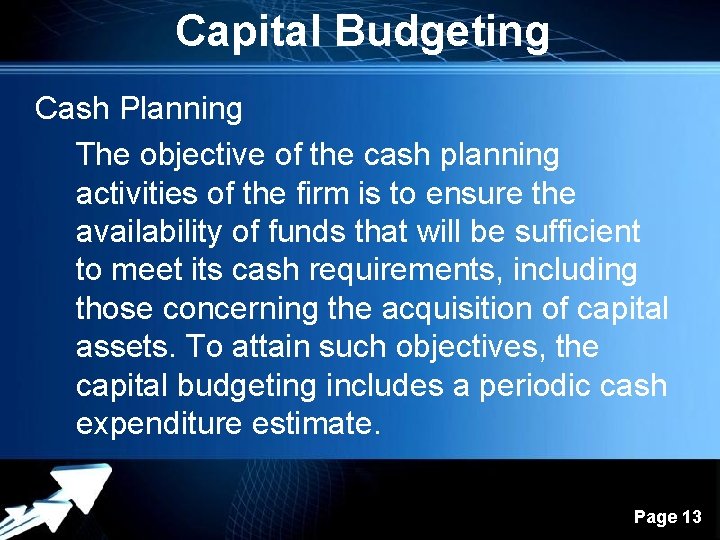 Capital Budgeting Cash Planning The objective of the cash planning activities of the firm