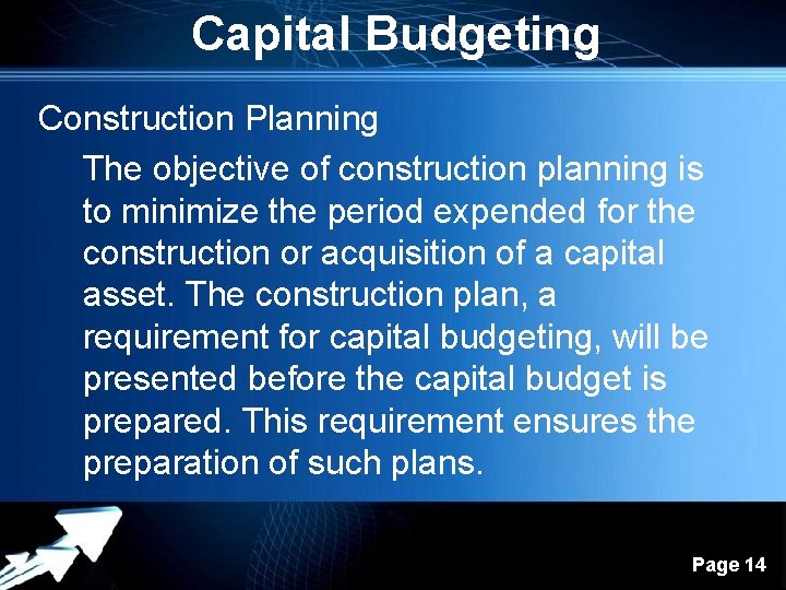 Capital Budgeting Construction Planning The objective of construction planning is to minimize the period