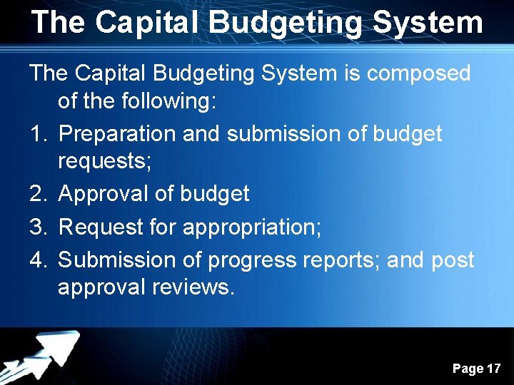 The Capital Budgeting System is composed of the following: 1. Preparation and submission of