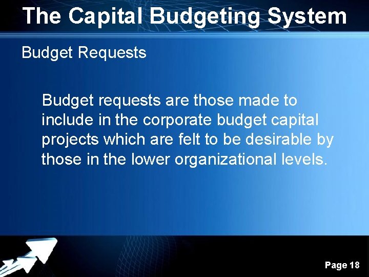 The Capital Budgeting System Budget Requests Budget requests are those made to include in