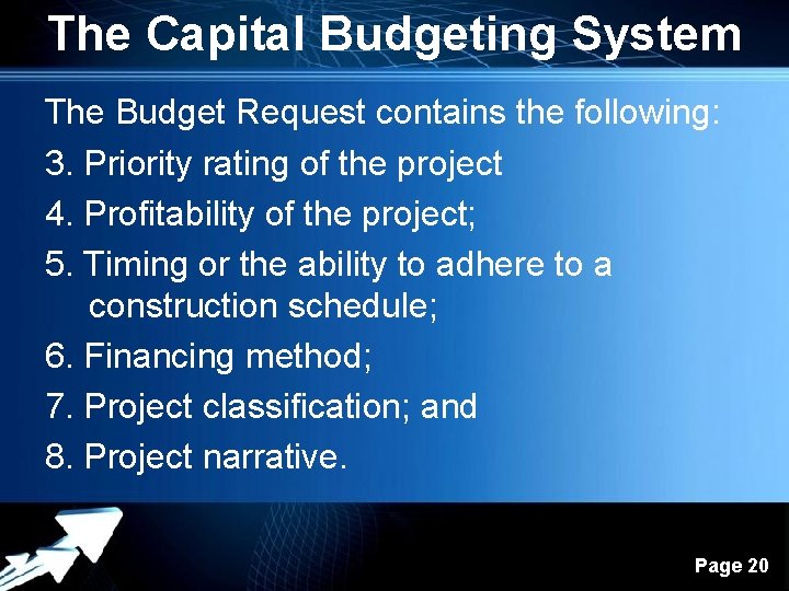 The Capital Budgeting System The Budget Request contains the following: 3. Priority rating of