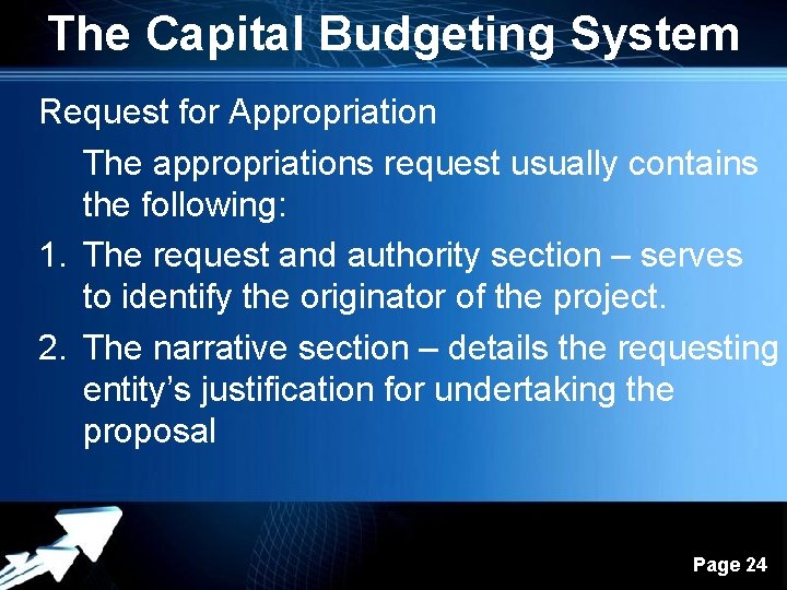 The Capital Budgeting System Request for Appropriation The appropriations request usually contains the following: