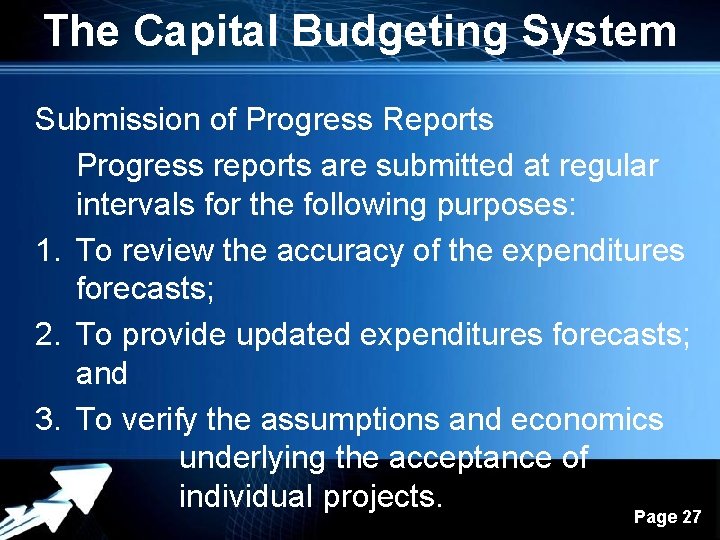 The Capital Budgeting System Submission of Progress Reports Progress reports are submitted at regular
