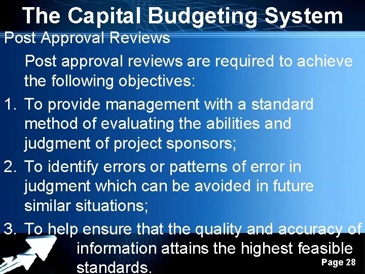 The Capital Budgeting System Post Approval Reviews Post approval reviews are required to achieve