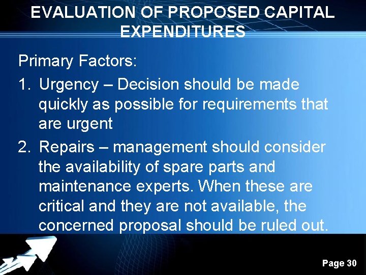 EVALUATION OF PROPOSED CAPITAL EXPENDITURES Primary Factors: 1. Urgency – Decision should be made