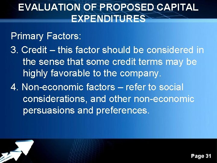 EVALUATION OF PROPOSED CAPITAL EXPENDITURES Primary Factors: 3. Credit – this factor should be