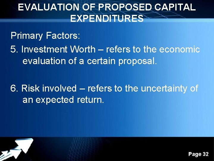 EVALUATION OF PROPOSED CAPITAL EXPENDITURES Primary Factors: 5. Investment Worth – refers to the