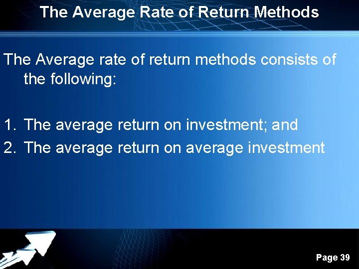 The Average Rate of Return Methods The Average rate of return methods consists of