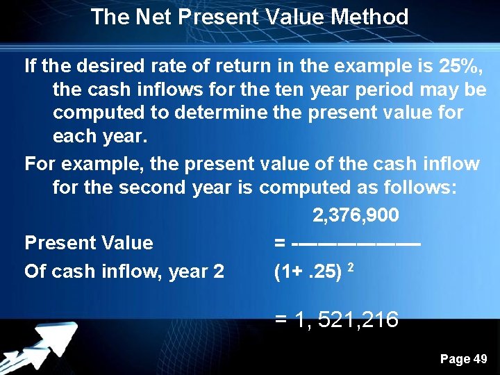 The Net Present Value Method If the desired rate of return in the example