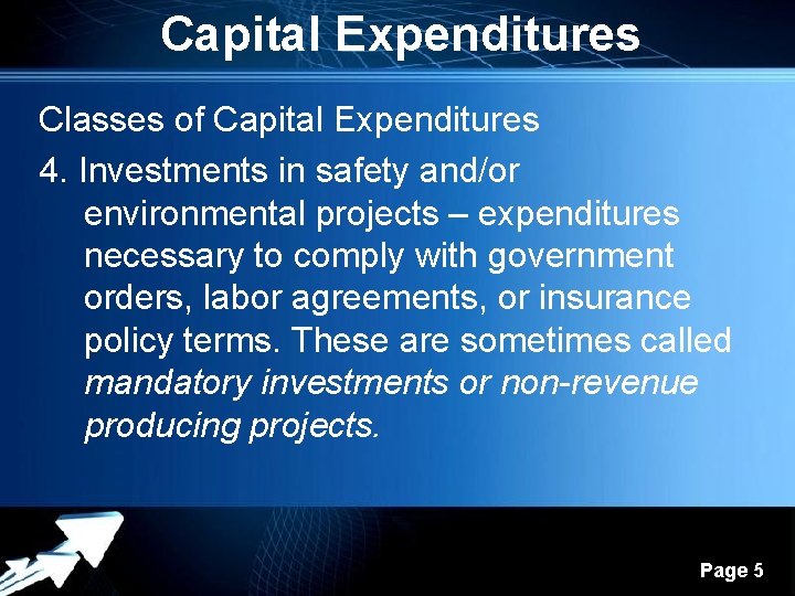 Capital Expenditures Classes of Capital Expenditures 4. Investments in safety and/or environmental projects –