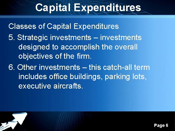 Capital Expenditures Classes of Capital Expenditures 5. Strategic investments – investments designed to accomplish