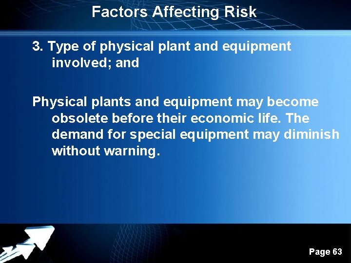 Factors Affecting Risk 3. Type of physical plant and equipment involved; and Physical plants