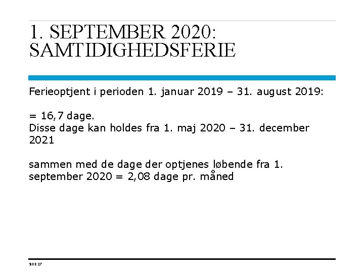 1. SEPTEMBER 2020: SAMTIDIGHEDSFERIE Ferieoptjent i perioden 1. januar 2019 – 31. august 2019: