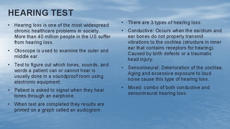 HEARING TEST • Hearing loss is one of the most widespread chronic healthcare problems