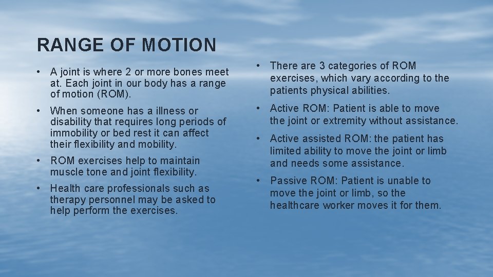 RANGE OF MOTION • A joint is where 2 or more bones meet at.