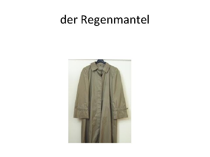 der Regenmantel 