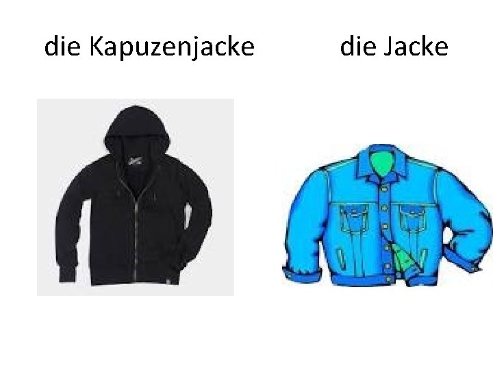 die Kapuzenjacke die Jacke 