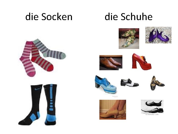 die Socken die Schuhe 