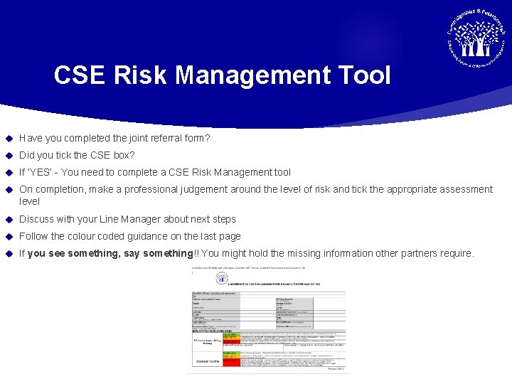 CSE Risk Management Tool Have you completed the joint referral form? Did you tick