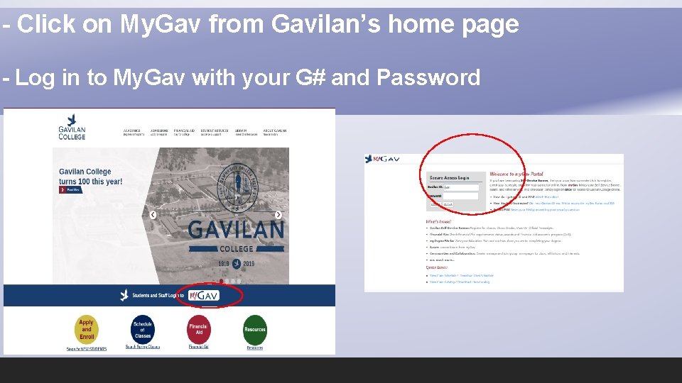 - Click on My. Gav from Gavilan’s home page - Log in to My.